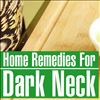 Homemade remedies for Dark Neck Whitening 