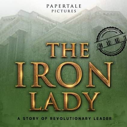 The Iron Lady -  Jayalalitha Biopic