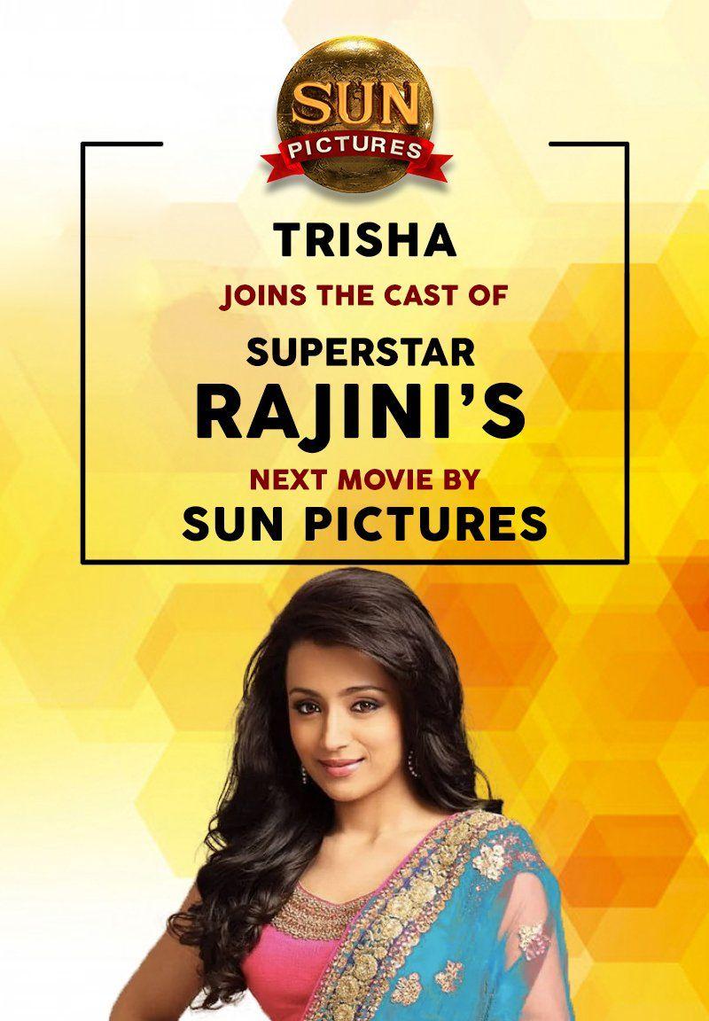 Trisha Joins the Cast of SuperStar Rajini's Next Movie by Sun Pictures