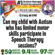 Can my child with Autism who has limited motor skills participate in Speech Therapy sessions?