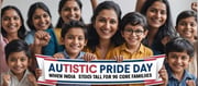 Autistic Pride Day 2025: When India Stood Tall for 90 Crore Families