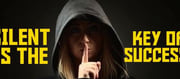 Why silence is the best strategy for success?
