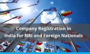 NRIs, Foreign Nationals for Registration in Indian Companies 
