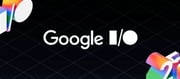 Google IO 2025 to kick off on May 20: