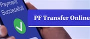 Now it has become easier to transfer EPF account!