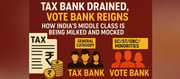 Tax Bank Drained, Vote Bank Reigns: How India’s Middle Class is Being Milked and Mocked