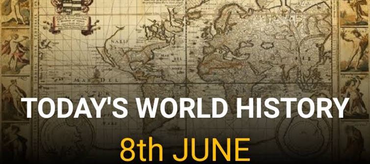 జూన్ 8వ తేదీకి చ‌రిత్ర‌లో ఎంతో ప్రాధాన్యం.. వాటి విశేషాలేంటో తెలుసా..?