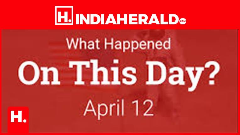 What happened on 12 April in history?