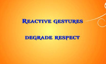 Reactive gestures degrade respect