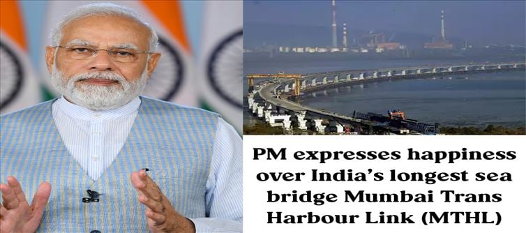 Prime Minister Narendra Modi inaugurates Mumbai Trans Harbour Link (MTHL) on January 12