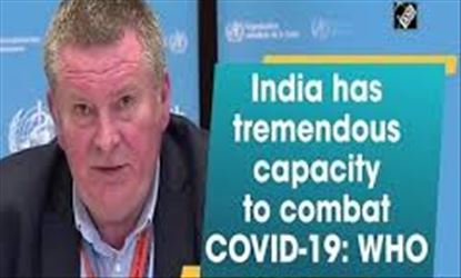 WHO said India has tremendous capacity to deal with Coronavirus outbreak