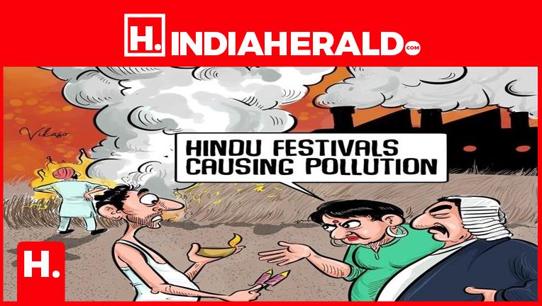 Why do they blame Hindu festivals? Why do they blame Hindu festivals?